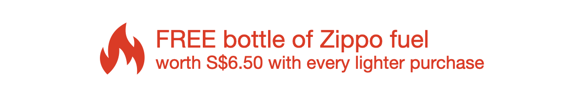 FREE bottle of Zippo fuel worth S$6.50 with every lighter purchase at VillageSmith Gifts Workshop, 68 Orchard Rd, Unit 02-33, Singapore 238839